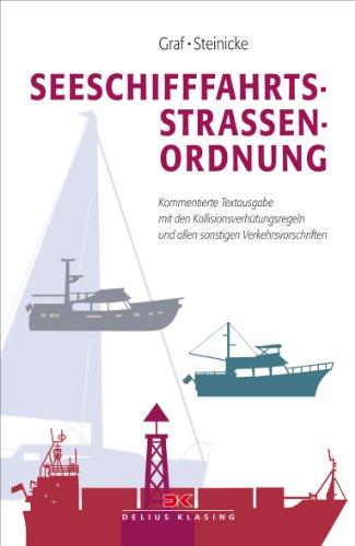 Seeschifffahrtsstraßen-Ordnung: Kommentierte Textausgabe mit den Kollisionsverhütungsregeln und allen sonstigen Verkehrsvorschriften