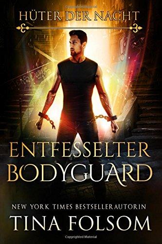 Entfesselter Bodyguard (Hüter der Nacht - Buch 2)