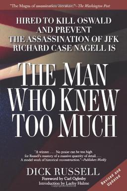 The Man Who Knew Too Much: Hired to Kill Oswald and Prevent the Assassination of JFK