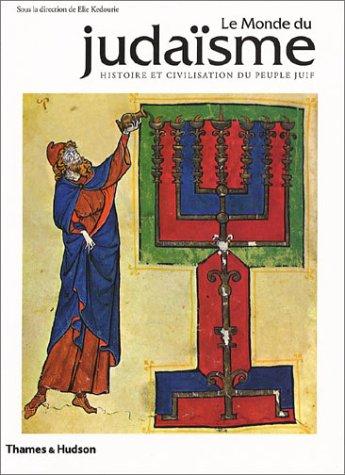 Le monde du judaïsme : histoire et civilisation du peuple juif