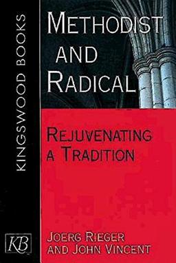 Methodist and Radical: Rejuvenating a Tradition