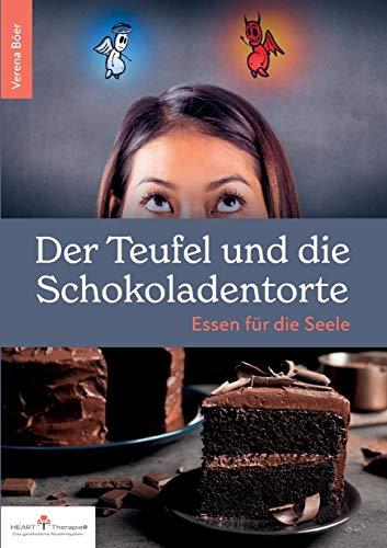 Der Teufel und die Schokoladentorte: Essen für die Seele