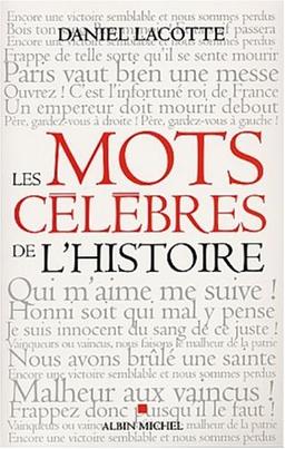 Les mots célèbres de l'histoire