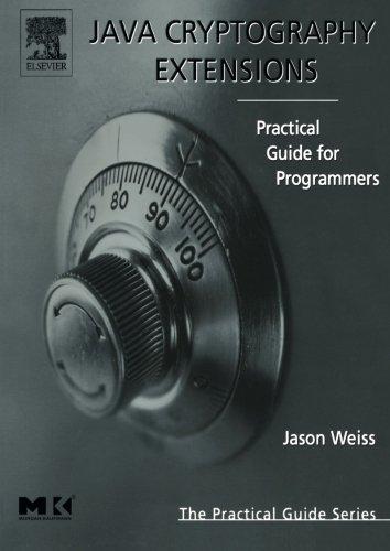 Java Cryptography Extensions: Practical Guide for Programmers (The Practical Guides)