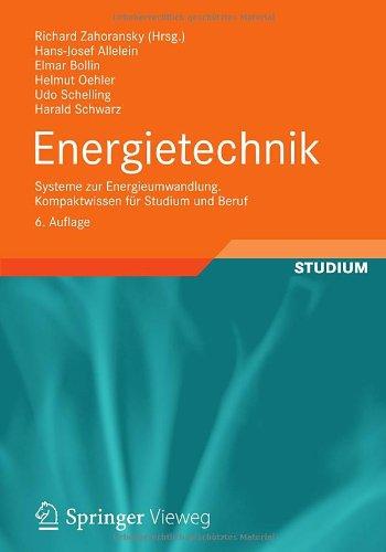 Energietechnik: Systeme zur Energieumwandlung. Kompaktwissen für Studium und Beruf