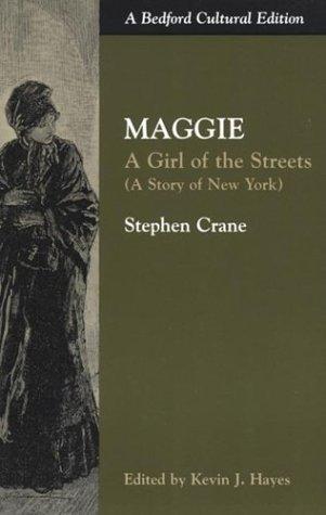 Maggie: A Girl of the Streets (a Story of New York) (Bedford Cultural Editions)