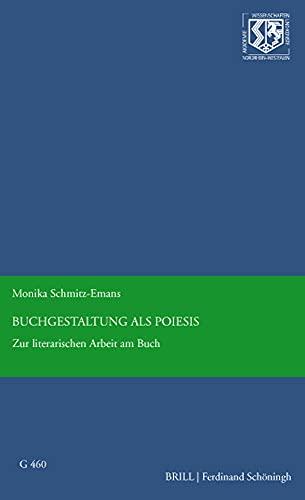 Buchgestaltung als Poiesis: Materialitäten und Semantiken des Buchs bei Anne Carson und Judith Schalansky (Nordrhein-Westfälische Akademie der ... der ... der Künste - Vorträge: Geisteswissenschaften)