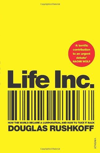 Life Inc: How the World Became a Corporation and How to Take it Back