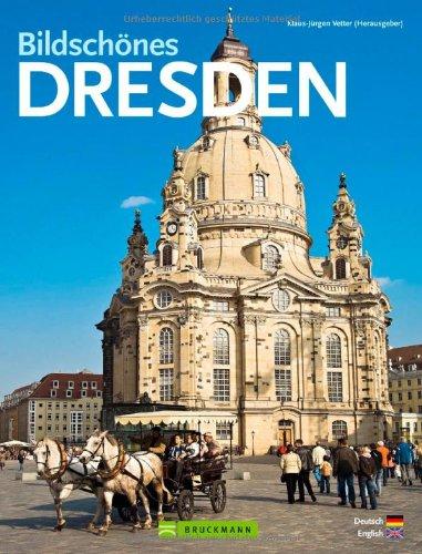 Bildschönes Dresden - Faszinierender Reise Bildband: deutsch-englische Ausgabe