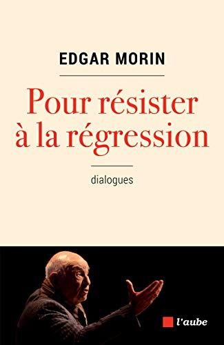 Pour résister à la régression : dialogues