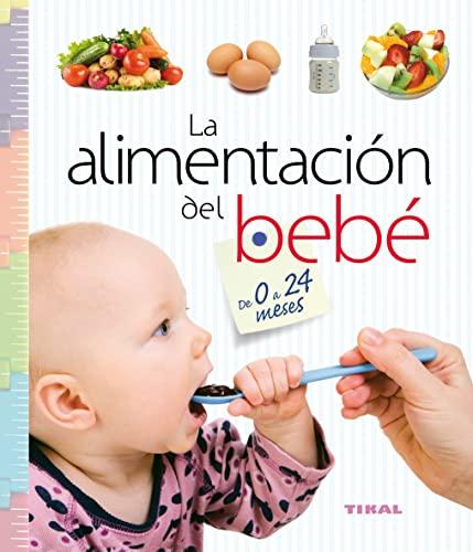 La Alimentacion del Bebe de 0 a 24 Meses (Embarazo y primeros años)