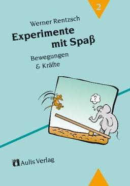 Experimente mit Spass / Band 2: Bewegung und Kräfte: BD 2