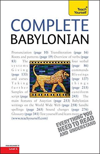 Complete Babylonian Beginner to Intermediate Course: A Comprehensive Guide to Reading and Understanding Babylonian, with Original Texts (Teach Yourself Languages)