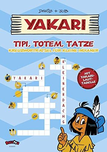 Yakari - Tipi, Totem, Tatze: Kreuzworträtsel für kleine Indianer