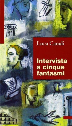 Intervista a cinque fantasmi (Biblioteca letteratura)