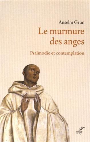 Le murmure des anges : psalmodie et contemplation