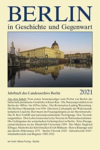 Berlin in Geschichte und Gegenwart: Jahrbuch des Landesarchivs Berlin 2021