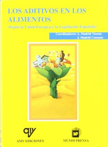 Los aditivos en los alimentos según la Unión Europea y la Legislación Española (Industrias Alimentarias)