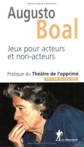 Jeux pour acteurs et non-acteurs : pratique du théâtre de l'opprimé