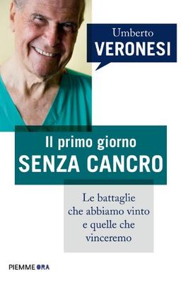 Il primo giorno senza cancro. Le battaglie che abbiamo vinto e quelle che vinceremo