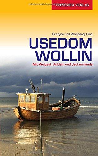 Usedom und Wollin: Mit Wolgast, Anklam und Ueckermünde (Trescher-Reihe Reisen)