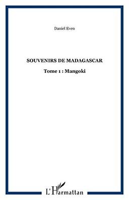 Souvenirs de Madagascar. Vol. 1. Mangoky