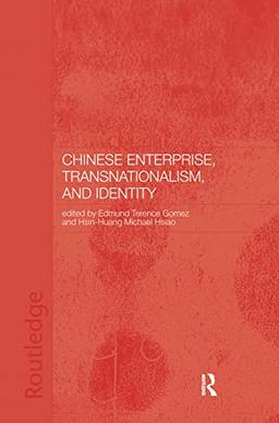 Chinese Enterprise, Transnationalism and Identity (Chinese Worlds)