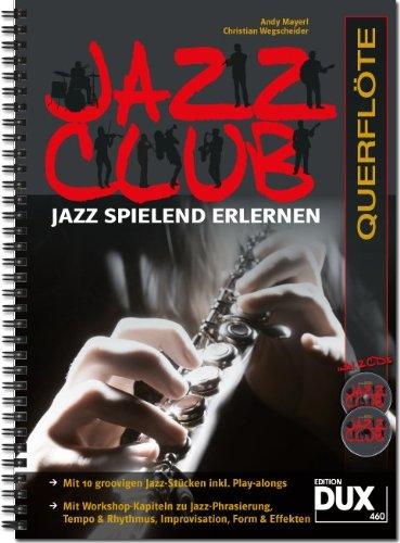 Jazz Club: Jazz spielend erlernen inkl 2 CD's. Ausgabe für Querflöte