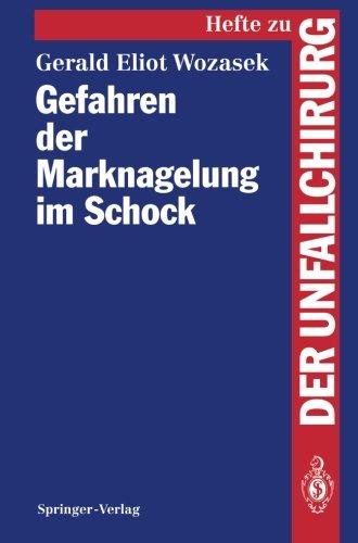 Gefahren der Marknagelung im Schock (Hefte zur Zeitschrift "Der Unfallchirurg")