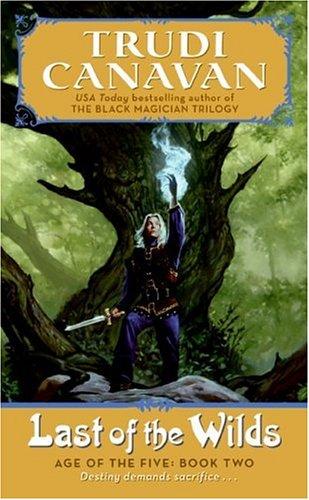 Last of the Wilds: Age of the Five Trilogy Book 2