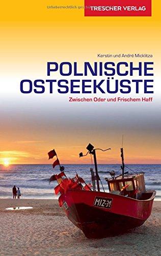 Reiseführer Polnische Ostseeküste: Zwischen Oder und Frischem Haff (Trescher-Reihe Reisen)