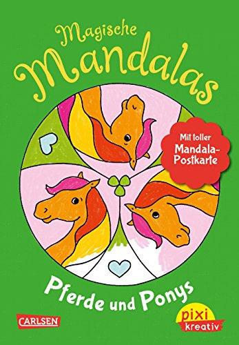 Pixi kreativ 122: Magische Mandalas: Pferde und Ponys: Malen und entspannen für Kinder – mit 2 Postkarten zum Heraustrennen!