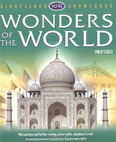 Wonders of the World: A Breathtaking Tour of the Planet's Greatest Manmade Structures (Kingfisher Knowledge)