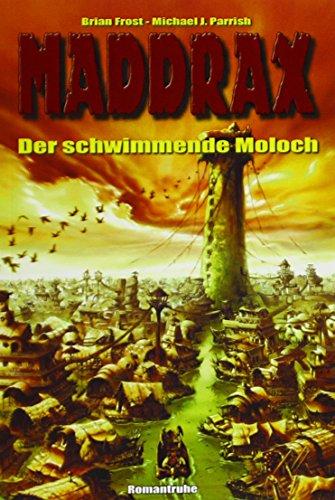 Maddrax: Der schwimmende Moloch