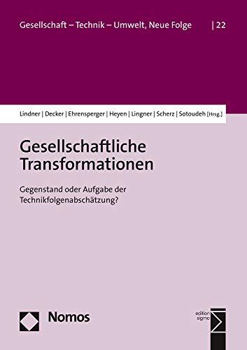 Gesellschaftliche Transformationen: Gegenstand oder Aufgabe der Technikfolgenabschätzung? (Gesellschaft Technik Umwelt, Band 22)