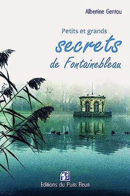 Petits et grands secrets de Fontainebleau