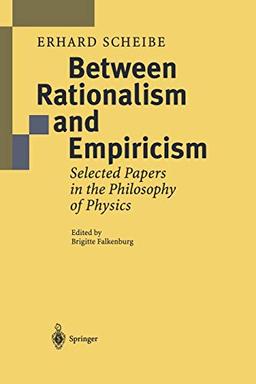 Between Rationalism and Empiricism: Selected Papers in the Philosophy of Physics