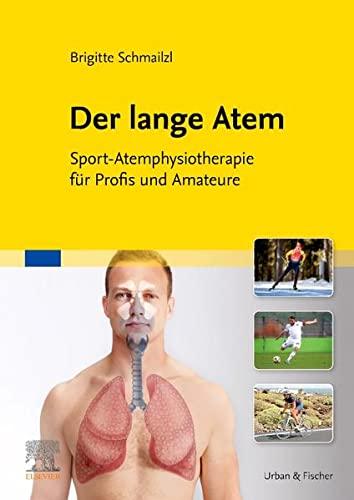 Der lange Atem: Sport-Atemphysiotherapie für Profis und Amateure