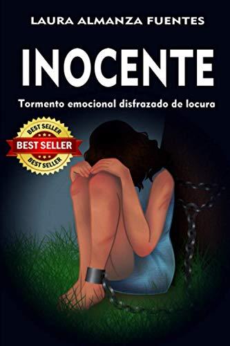 INOCENTE: tormento emocional disfrazado de locura