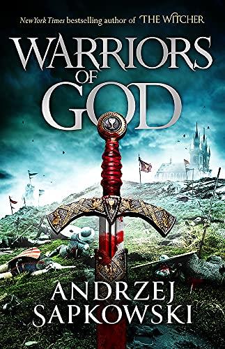 Warriors of God: The second book in the Hussite Trilogy, from the internationally bestselling author of The Witcher