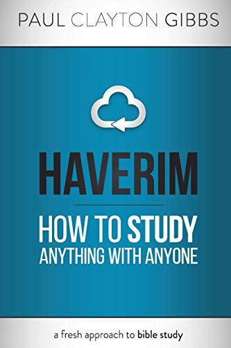 Haverim: How to Study Anything with Anyone (Ancient Trilogy, Band 1)