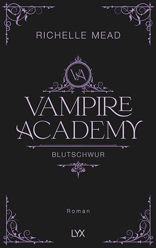 Vampire Academy - Blutschwur: Hardcover-Ausgabe (Vampire-Academy-Reihe, Band 4)