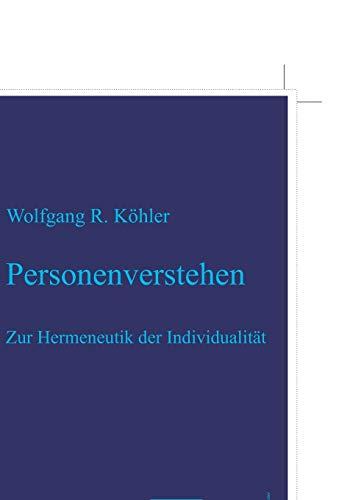 Personenverstehen: Zur Hermeneutik der Individualität