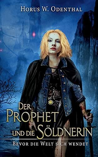 Der Prophet und die Söldnerin (Verlorene Hierarchien)