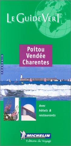 Michelin Le Guide Vert : Poitou, Vendee, Charentes (Michelin Green Guides (Foreign Language))