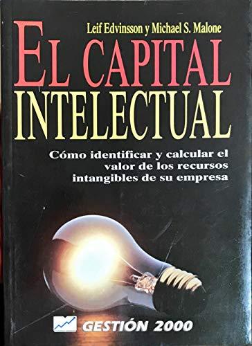 El Capital Intelectual: Como Identificar Y Calcular El Valor De Los Recursos Intangibles De Su Empresa