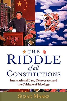 The Riddle of All Constitutions: International Law, Democracy, and the Critique of Ideology