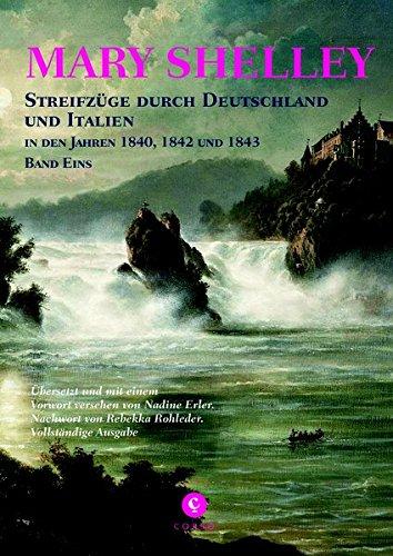 Streifzüge durch Deutschland und Italien: In den Jahren 1840, 1842 und 1843 - Band Eins