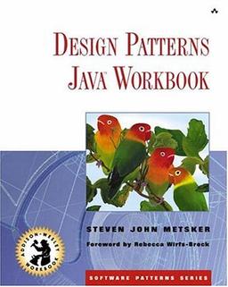 The Design Patterns Java Workbook. (Software Patterns)