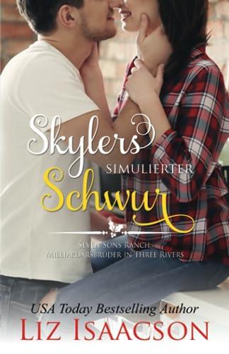 Skylers simulierter Schwur: Eine Braut zu Weihnachten für die Milliardärsbrüder (Romanze auf der Seven Sons-Ranch, Band 6)